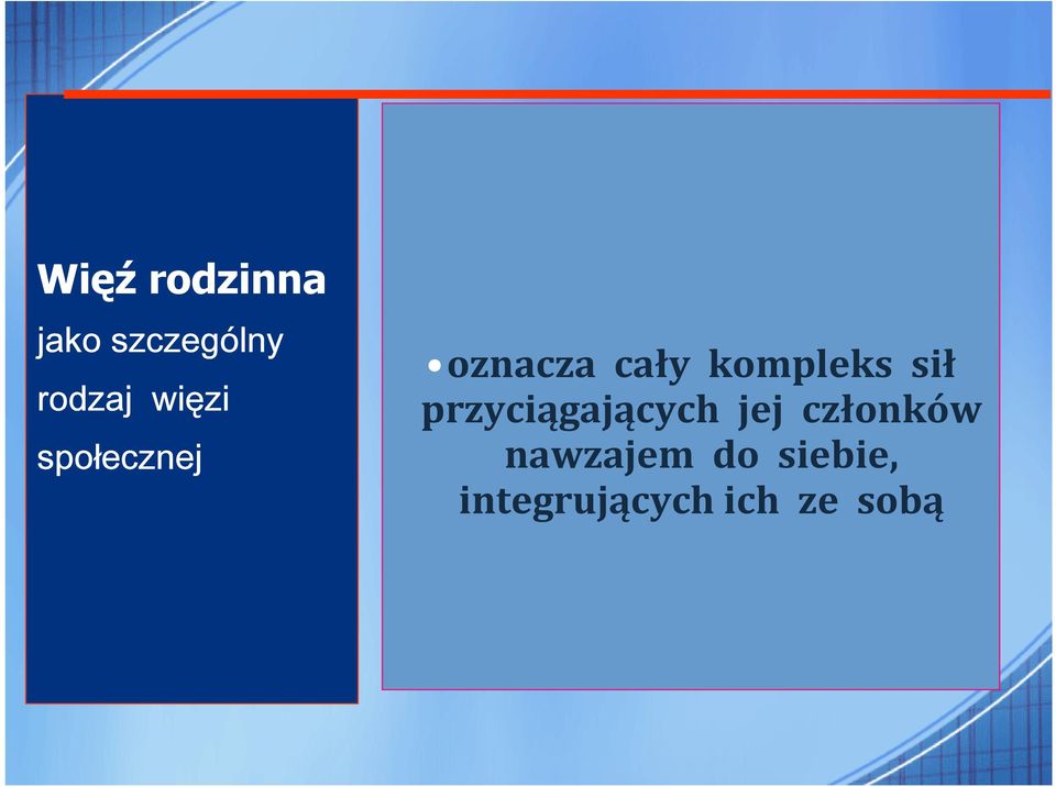 sił przyciągających jej członków