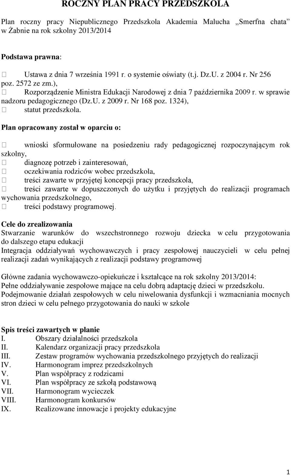 Nr 168 poz. 1324), statut przedszkola.