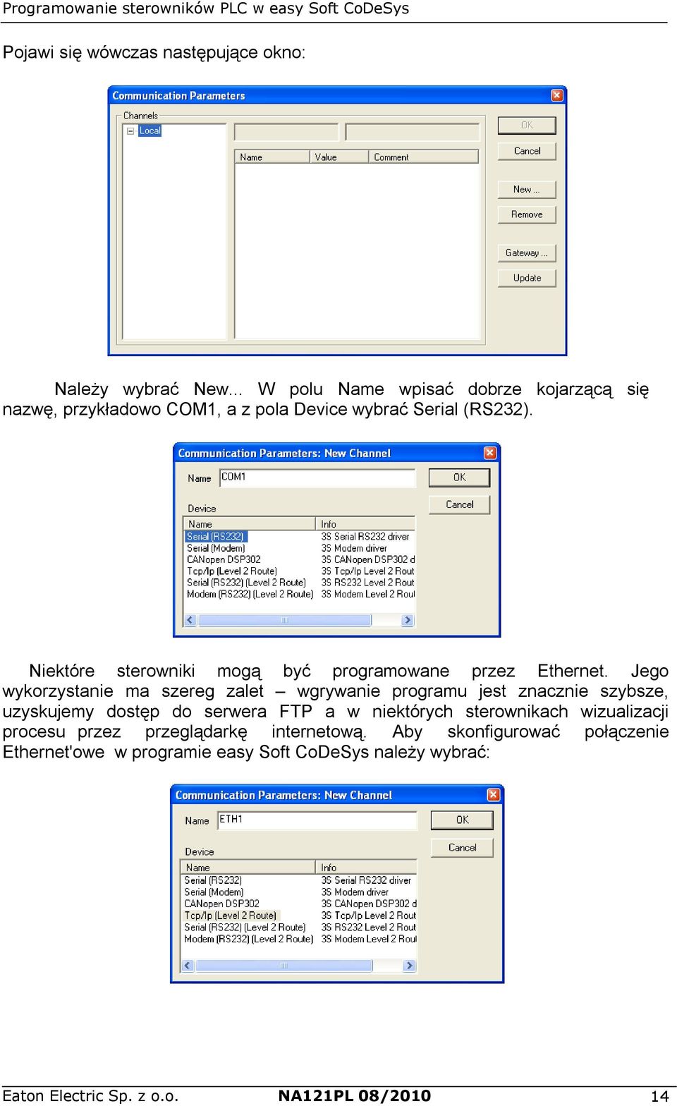 Niektóre sterowniki mogą być programowane przez Ethernet.