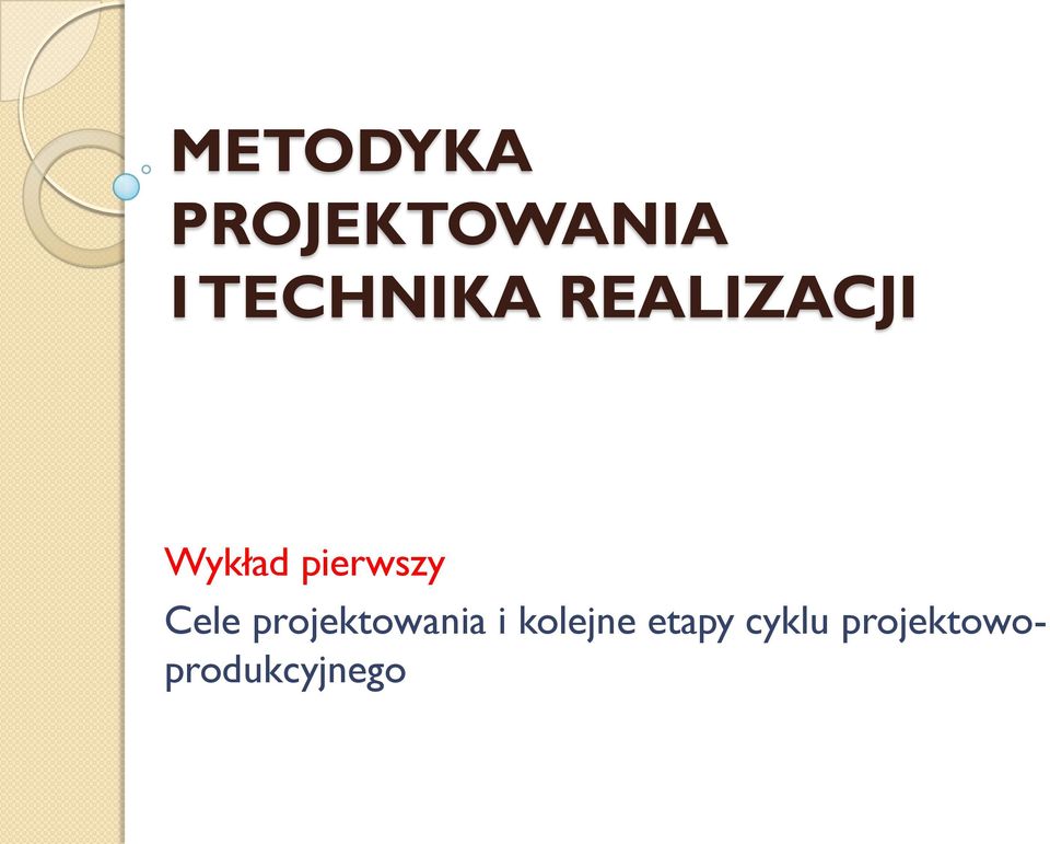 pierwszy Cele projektowania i