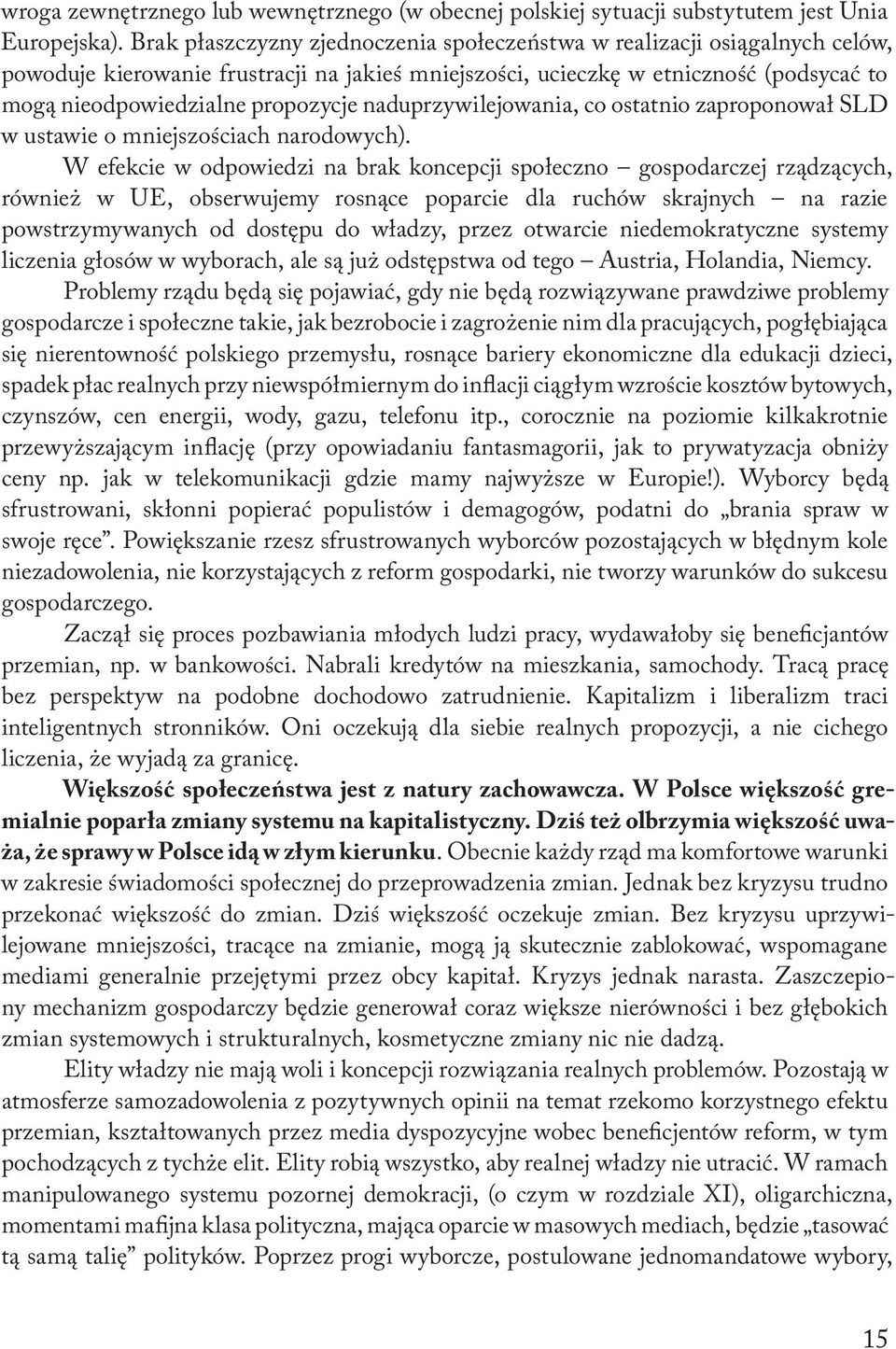 naduprzywilejowania, co ostatnio zaproponował SLD w ustawie o mniejszościach narodowych).