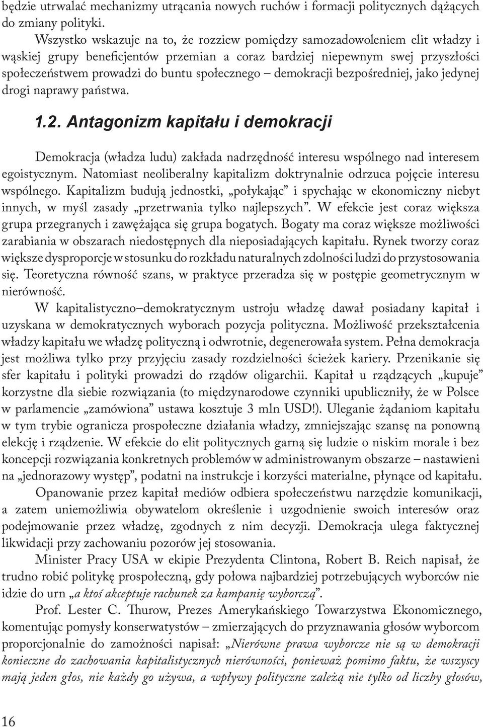 społecznego demokracji bezpośredniej, jako jedynej drogi naprawy państwa. 1.2.