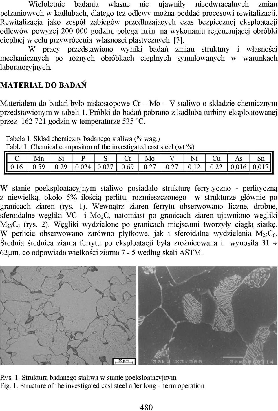 polega m.in. na wykonaniu regenerującej obróbki cieplnej w celu przywrócenia własności plastycznych [3].