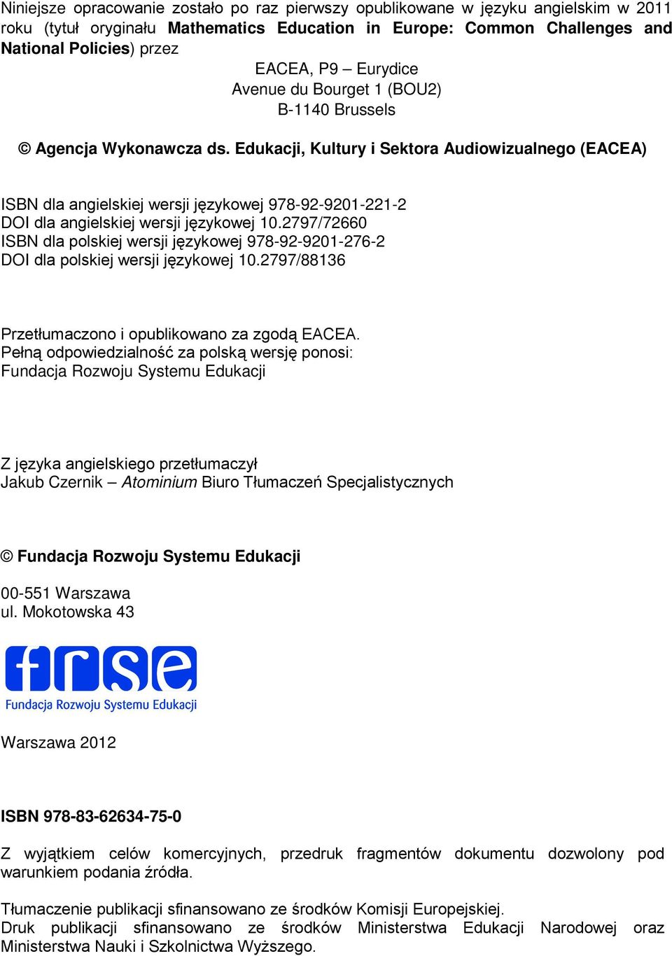 Edukacji, Kultury i Sektora Audiowizualnego (EACEA) ISBN dla angielskiej wersji językowej 978-92-9201-221-2 DOI dla angielskiej wersji językowej 10.