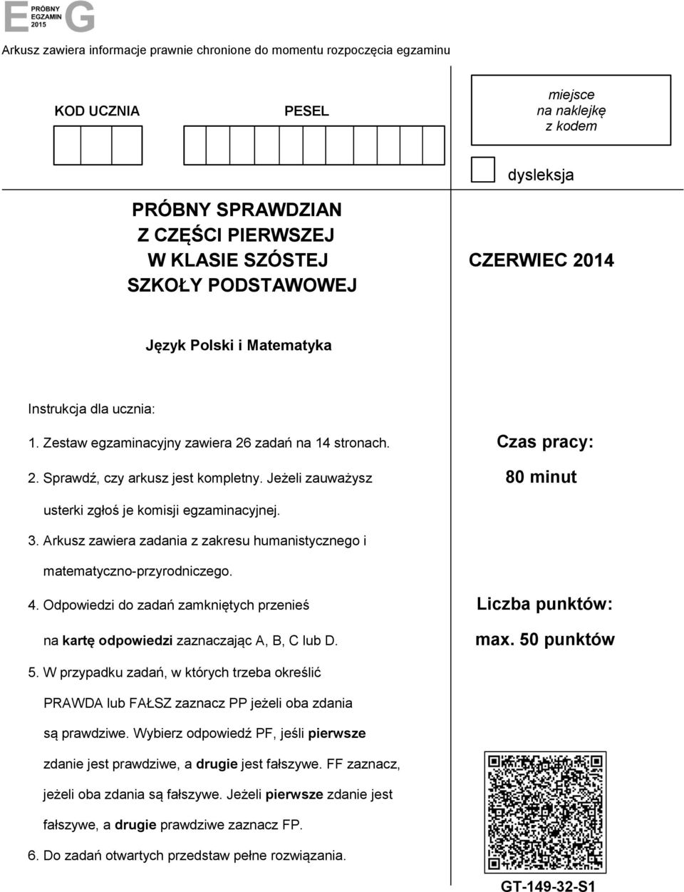 Jeżeli zauważysz 80 minut usterki zgłoś je komisji egzaminacyjnej. 3. Arkusz zawiera zadania z zakresu humanistycznego i matematyczno-przyrodniczego. 4.