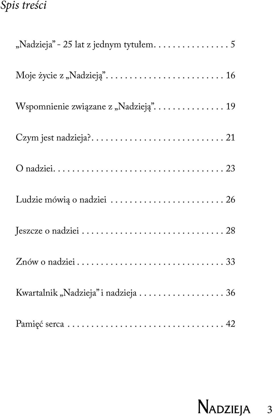 ....21 O nadziei....23 Ludzie mówią o nadziei...26 Jeszcze o nadziei.