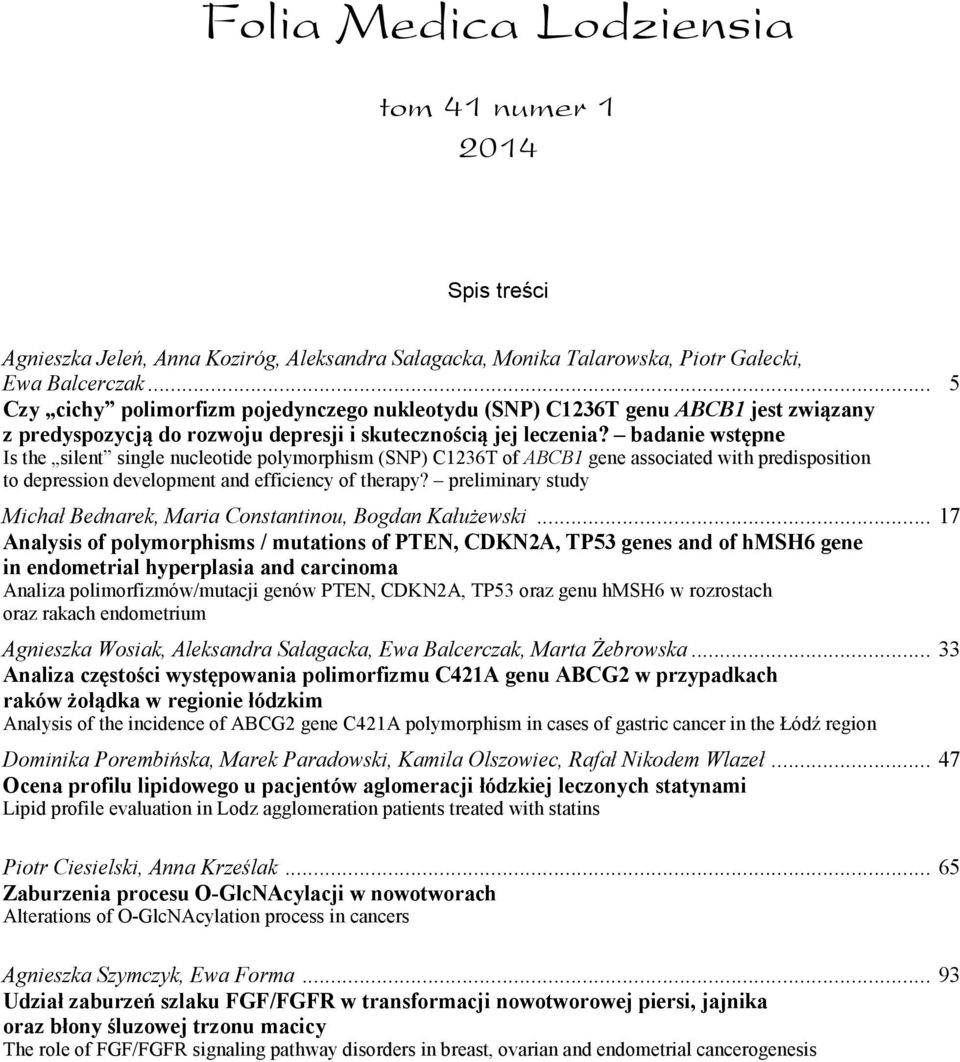 badanie wstępne Is the silent single nucleotide polymorphism (SNP) C1236T of ABCB1 gene associated with predisposition to depression development and efficiency of therapy?