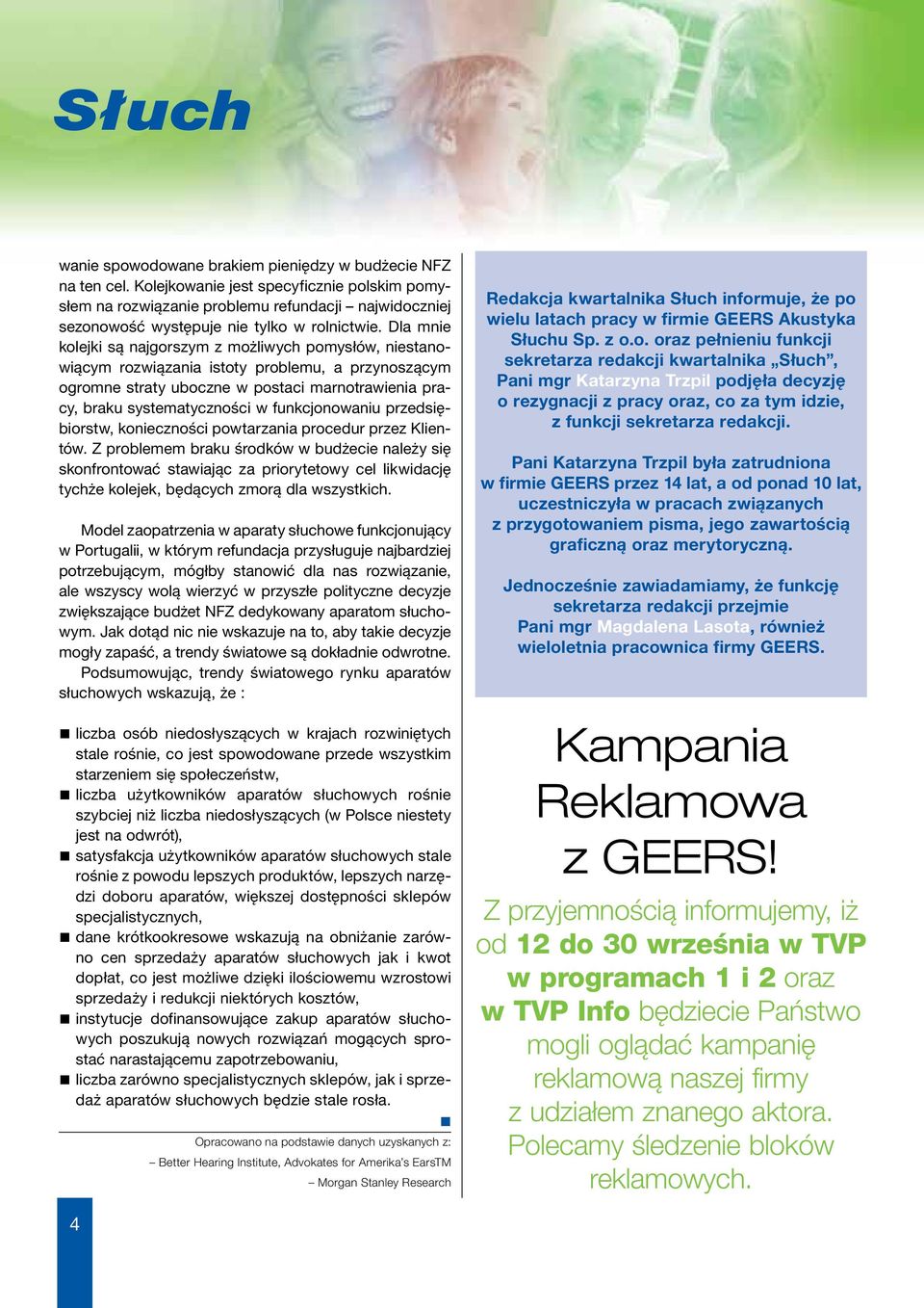 Dla mnie kolejki są najgorszym z możliwych pomysłów, niestanowiącym rozwiązania istoty problemu, a przynoszącym ogromne straty uboczne w postaci marnotrawienia pracy, braku systematyczności w