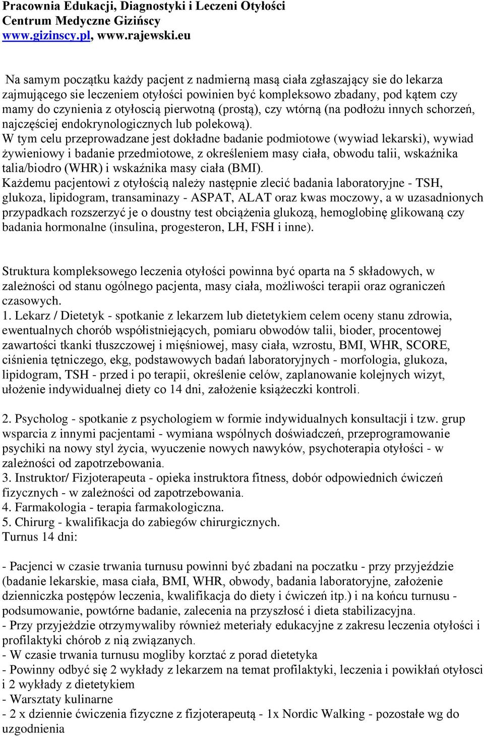 pierwotną (prostą), czy wtórną (na podłożu innych schorzeń, najczęściej endokrynologicznych lub polekową).