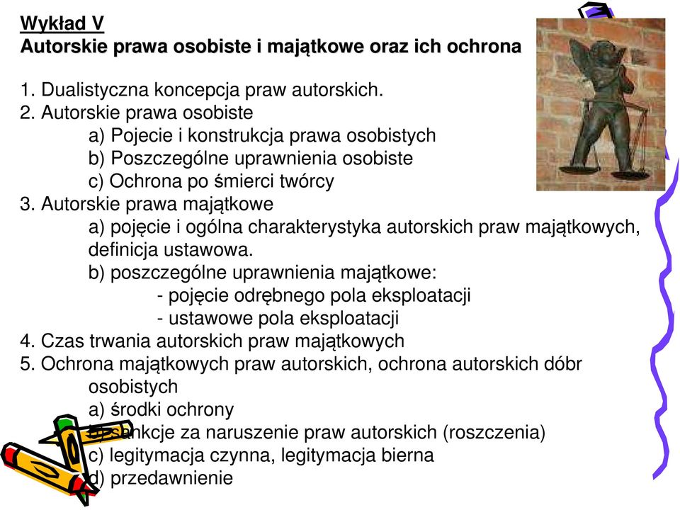 Autorskie prawa majątkowe a) pojęcie i ogólna charakterystyka autorskich praw majątkowych, definicja ustawowa.