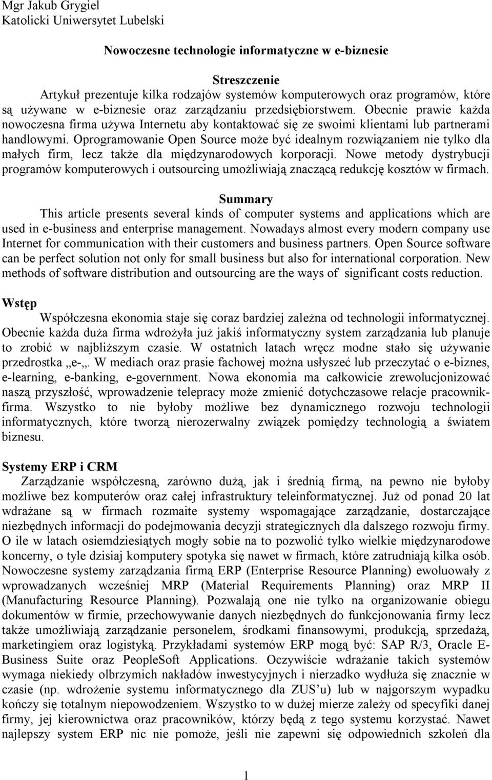 Oprogramowanie Open Source może być idealnym rozwiązaniem nie tylko dla małych firm, lecz także dla międzynarodowych korporacji.