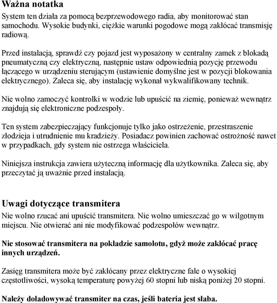 (ustawienie domyślne jest w pozycji blokowania elektrycznego). Zaleca się, aby instalację wykonał wykwalifikowany technik.