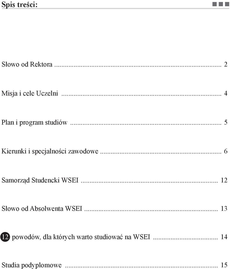 .. 6 Samorząd Studencki WSEI... 12 Słowo od Absolwenta WSEI.