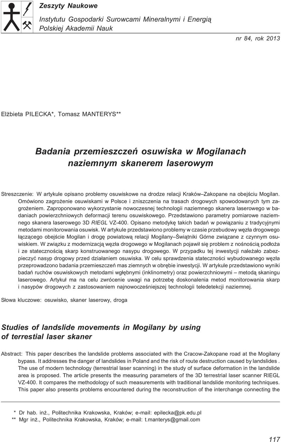 Omówiono zagro enie osuwiskami w Polsce i zniszczenia na trasach drogowych spowodowanych tym zagro eniem.