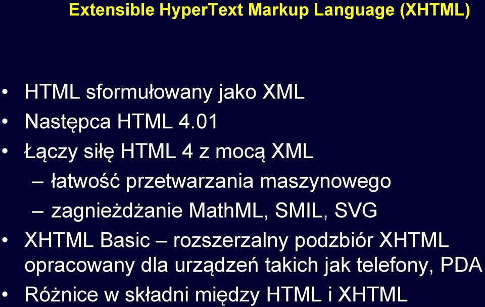 01 Łączy siłę HTML 4 z mocą XML łatwość przetwarzania maszynowego