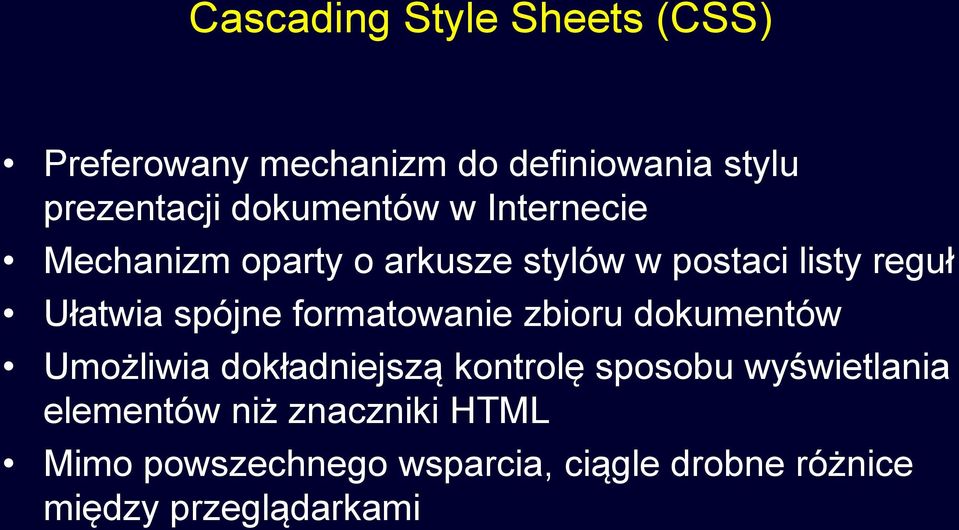 spójne formatowanie zbioru dokumentów Umożliwia dokładniejszą kontrolę sposobu wyświetlania