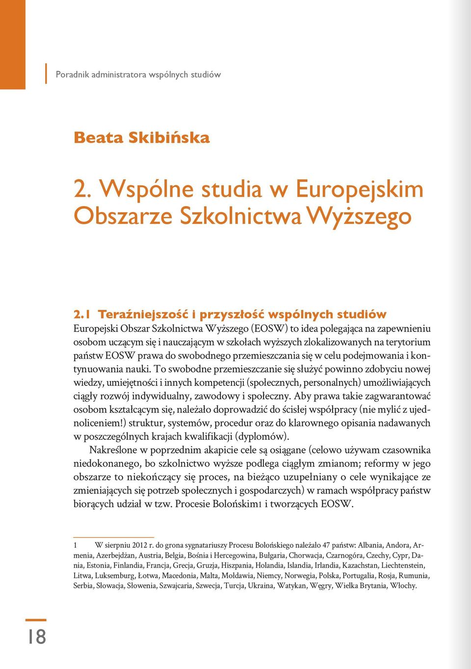 terytorium państw EOSW prawa do swobodnego przemieszczania się w celu podejmowania i kontynuowania nauki.