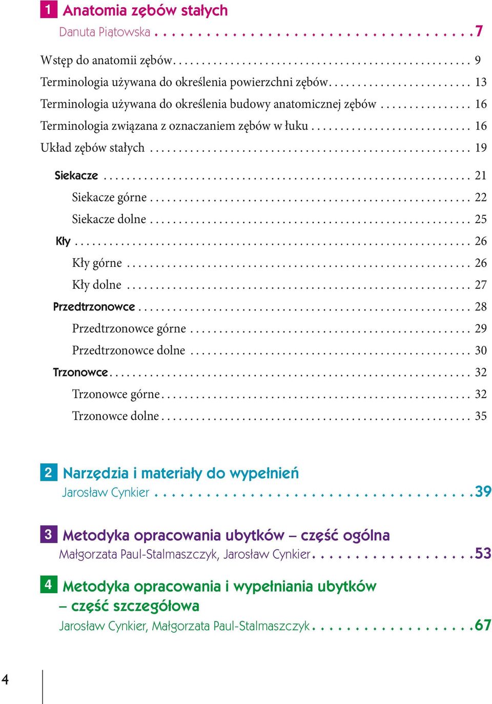 ........................................................ 19 Siekacze................................................................. 21 Siekacze górne......................................................... 22 Siekacze dolne.