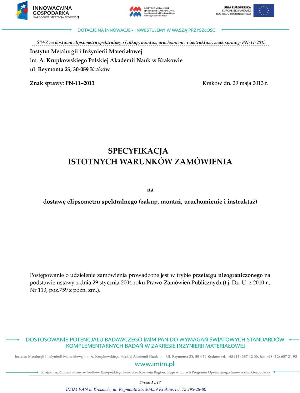 SPECYFIKACJA ISTOTNYCH WARUNKÓW ZAMÓWIENIA na dostawę elipsometru spektralnego (zakup, montaż, uruchomienie i instruktaż) Postępowanie