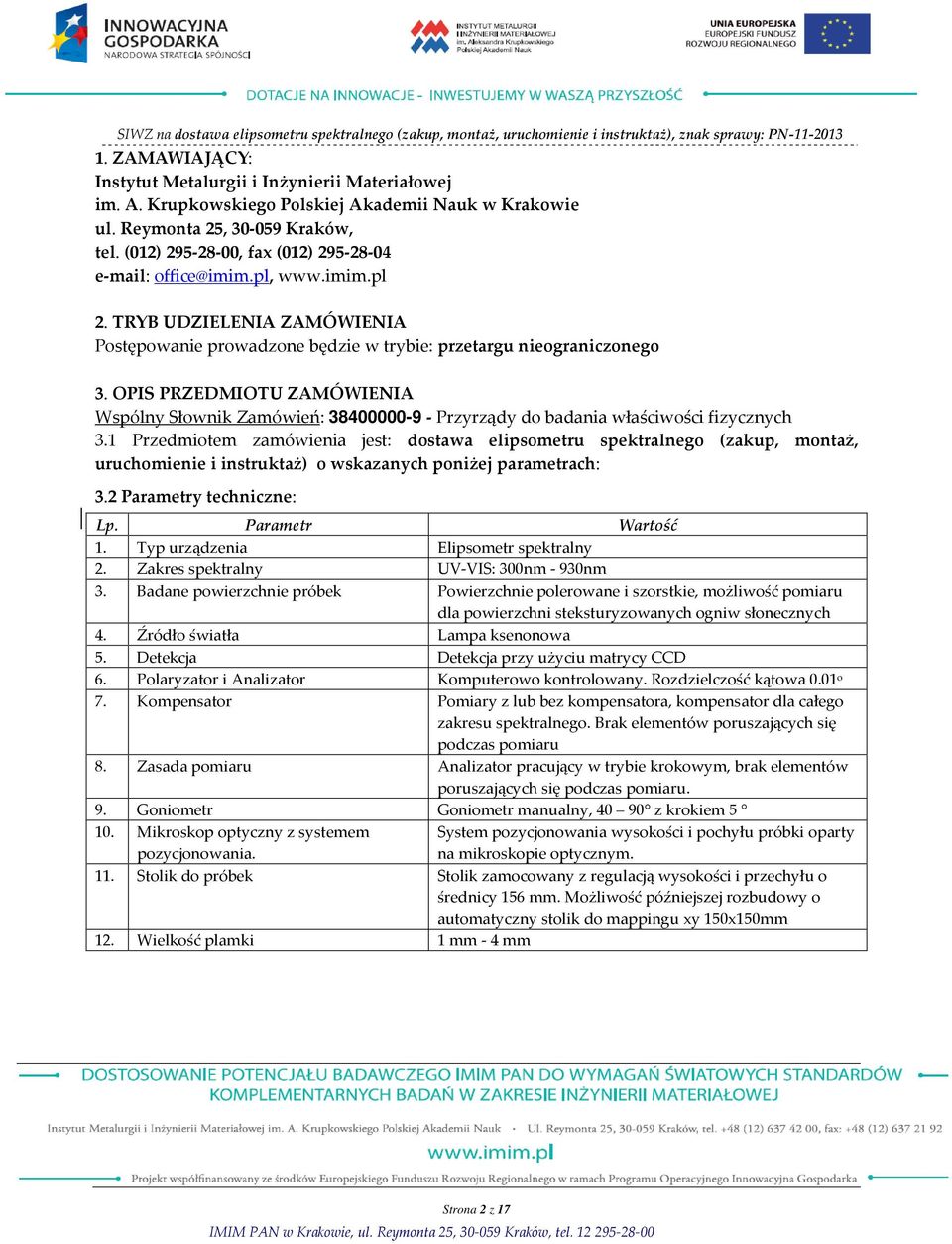 OPIS PRZEDMIOTU ZAMÓWIENIA Wspólny Słownik Zamówień: 38400000-9 - Przyrządy do badania właściwości fizycznych 3.