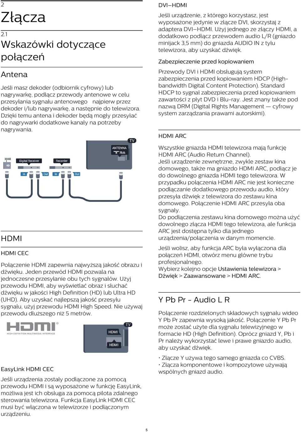 1 Wskazówki dotyczące połączeń Zabezpieczenie przed kopiowaniem Przewody DVI i HDMI obsługują system zabezpieczenia przed kopiowaniem HDCP (Highbandwidth Digital Content Protection).