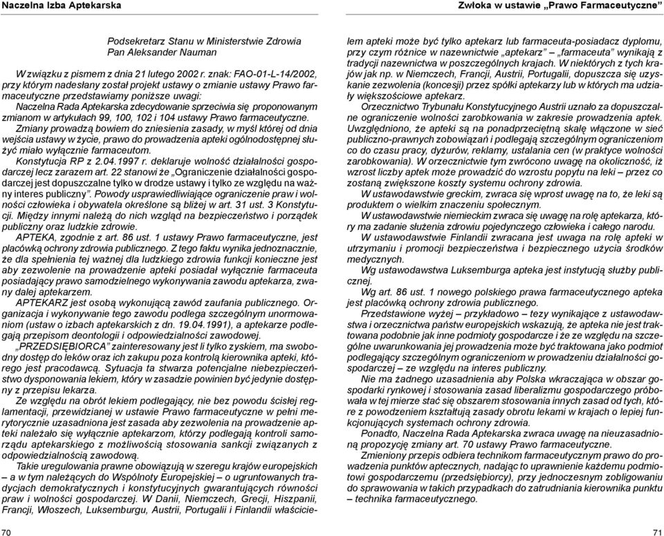 proponowanym zmianom w artykułach 99, 100, 102 i 104 ustawy Prawo farmaceutyczne.
