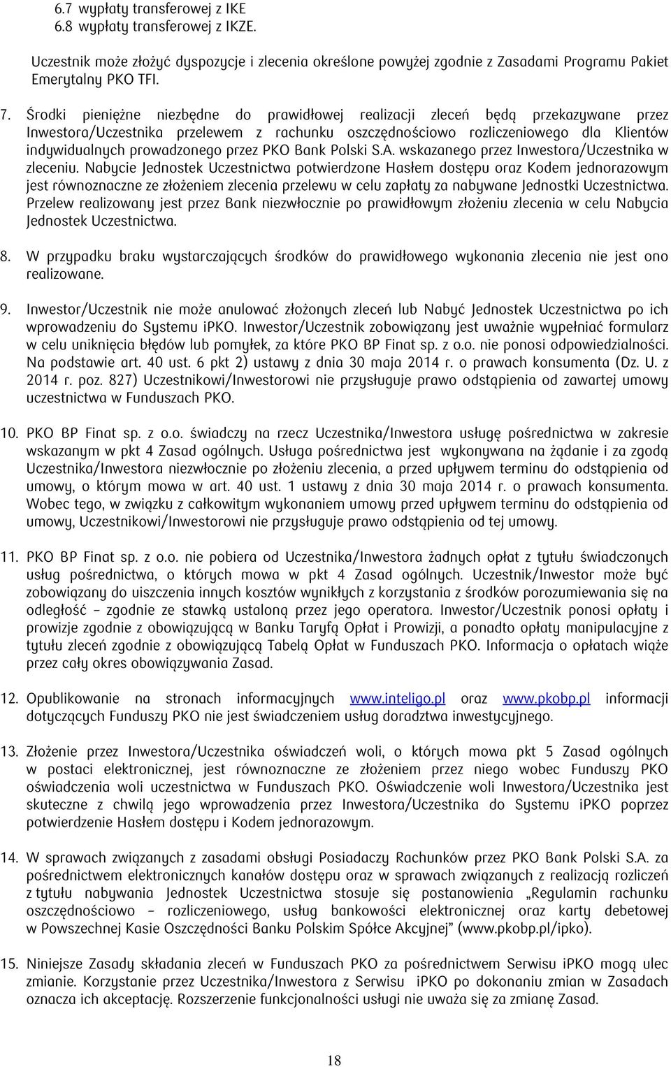 przez PKO Bank Polski S.A. wskazanego przez Inwestora/Uczestnika w zleceniu.