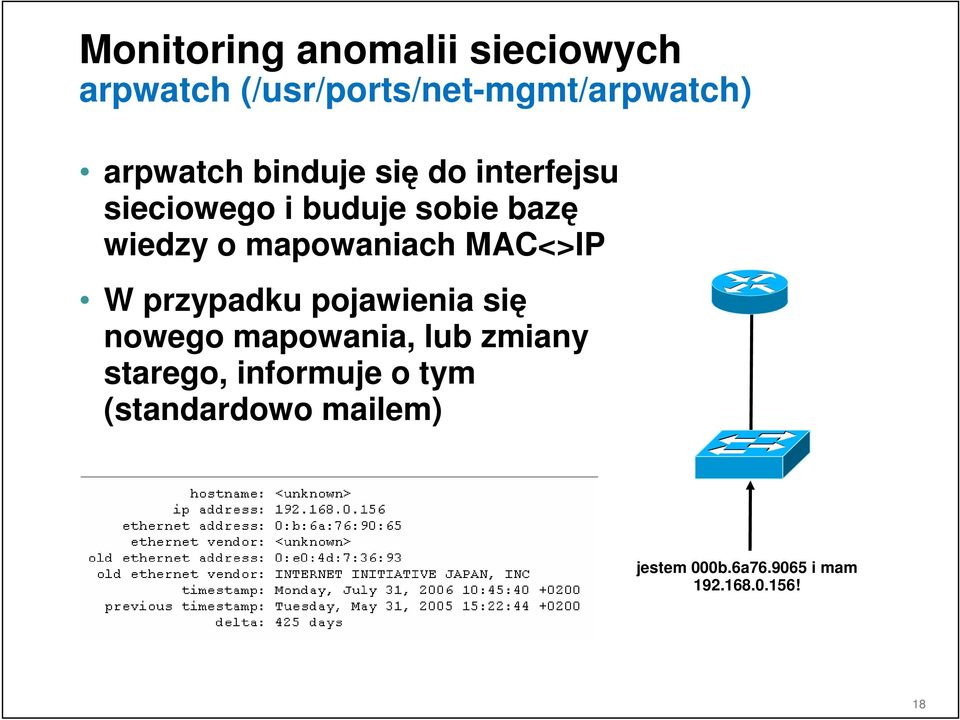 mapowaniach MAC<>IP W przypadku pojawienia się nowego mapowania, lub zmiany