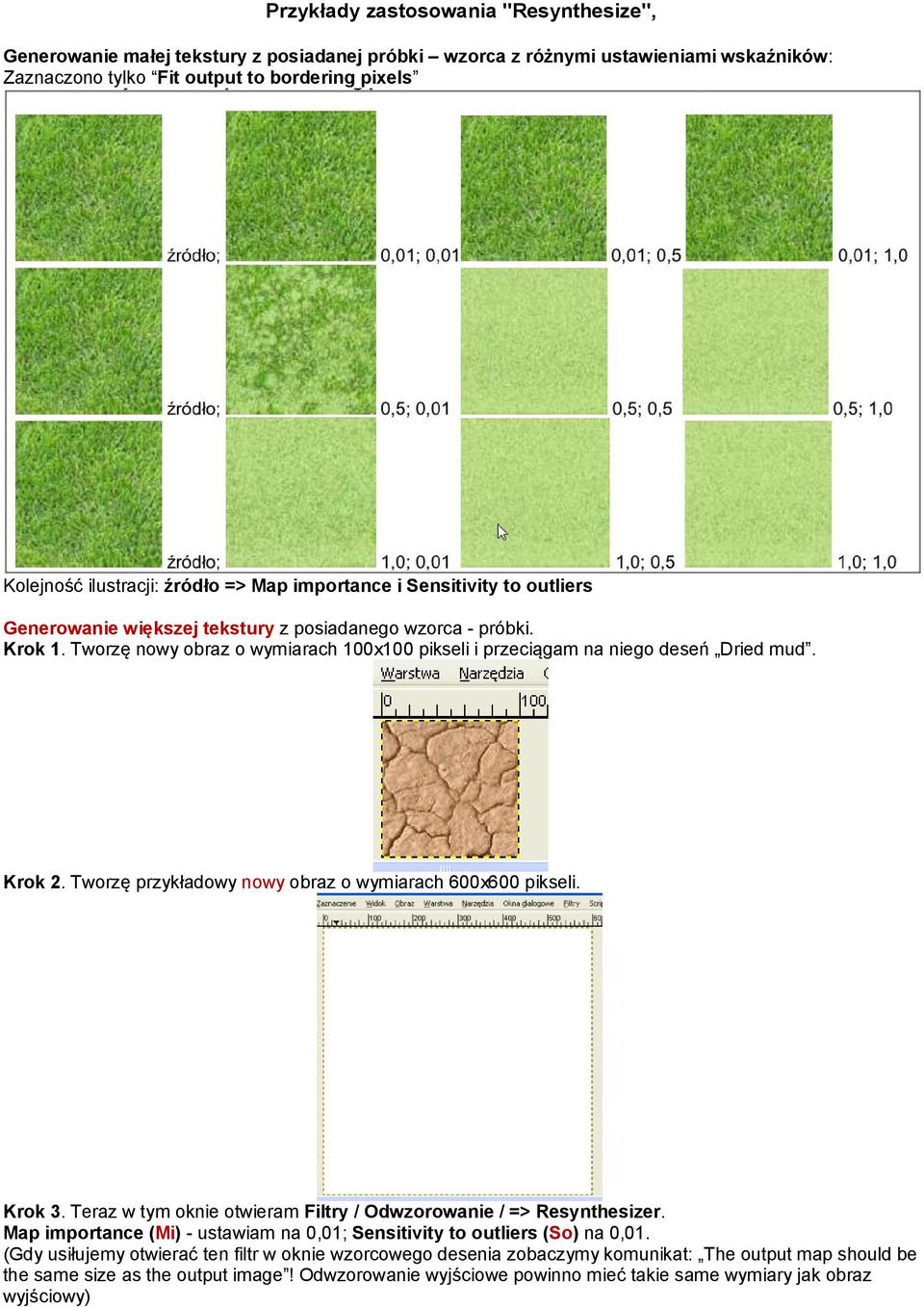 Tworzę nowy obraz o wymiarach 100x100 pikseli i przeciągam na niego deseń Dried mud. Krok 2. Tworzę przykładowy nowy obraz o wymiarach 600x600 pikseli. Krok 3.