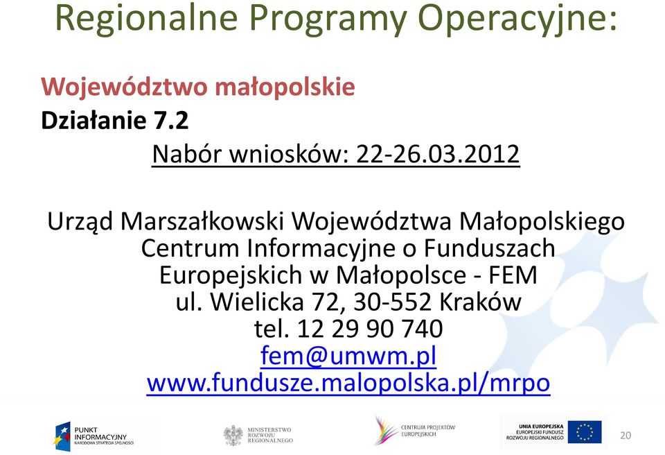 2012 Urząd Marszałkowski Województwa Małopolskiego Centrum Informacyjne o