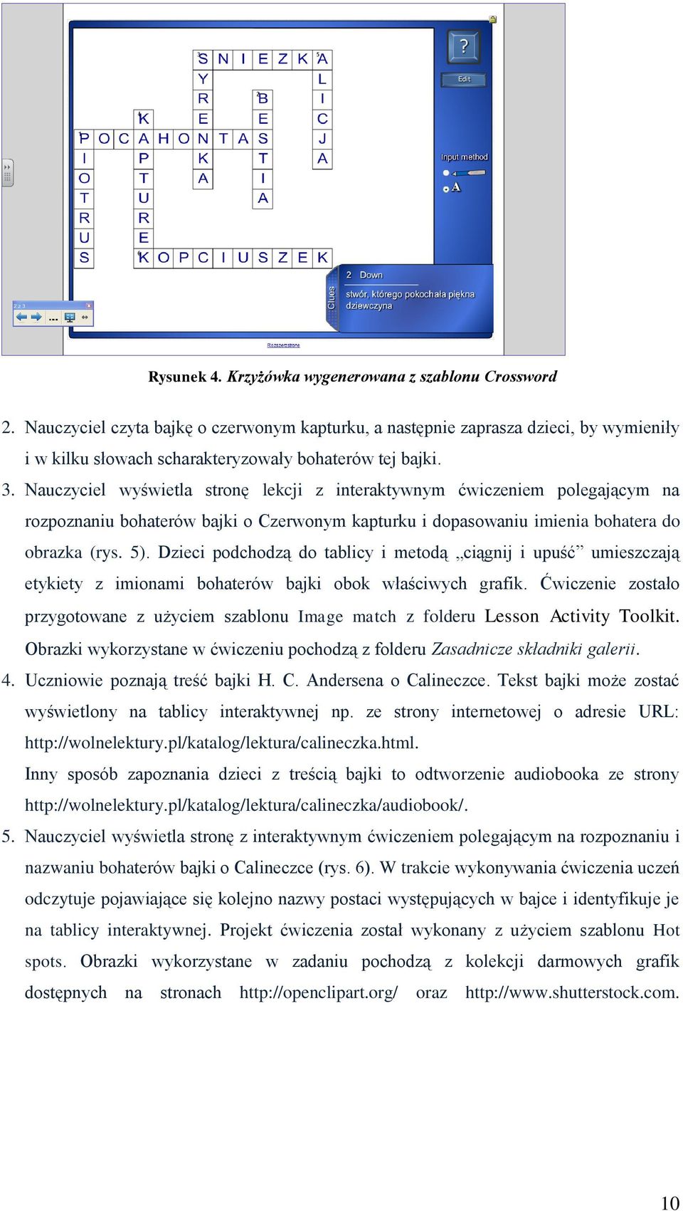 Nauczyciel wyświetla stronę lekcji z interaktywnym ćwiczeniem polegającym na rozpoznaniu bohaterów bajki o Czerwonym kapturku i dopasowaniu imienia bohatera do obrazka (rys. 5).