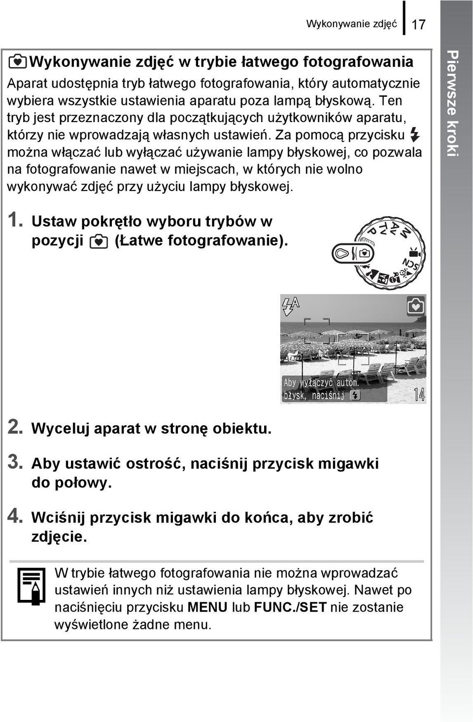 Za pomocą przycisku można włączać lub wyłączać używanie lampy błyskowej, co pozwala na fotografowanie nawet w miejscach, w których nie wolno wykonywać zdjęć przy użyciu lampy błyskowej.