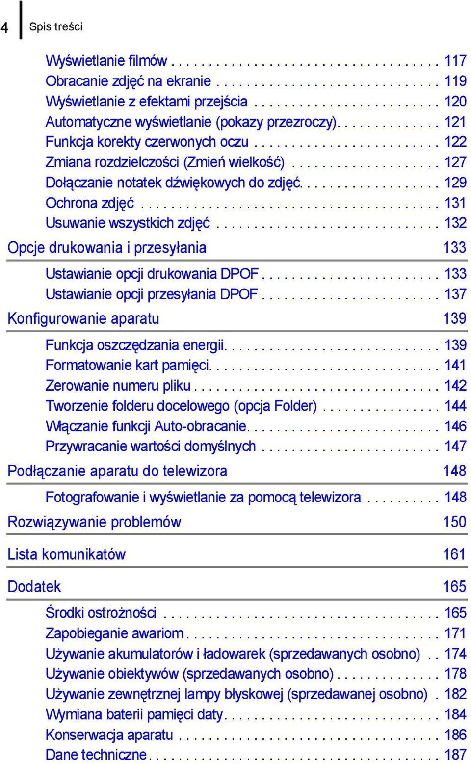 ................... 127 Dołączanie notatek dźwiękowych do zdjęć................... 129 Ochrona zdjęć........................................ 131 Usuwanie wszystkich zdjęć.