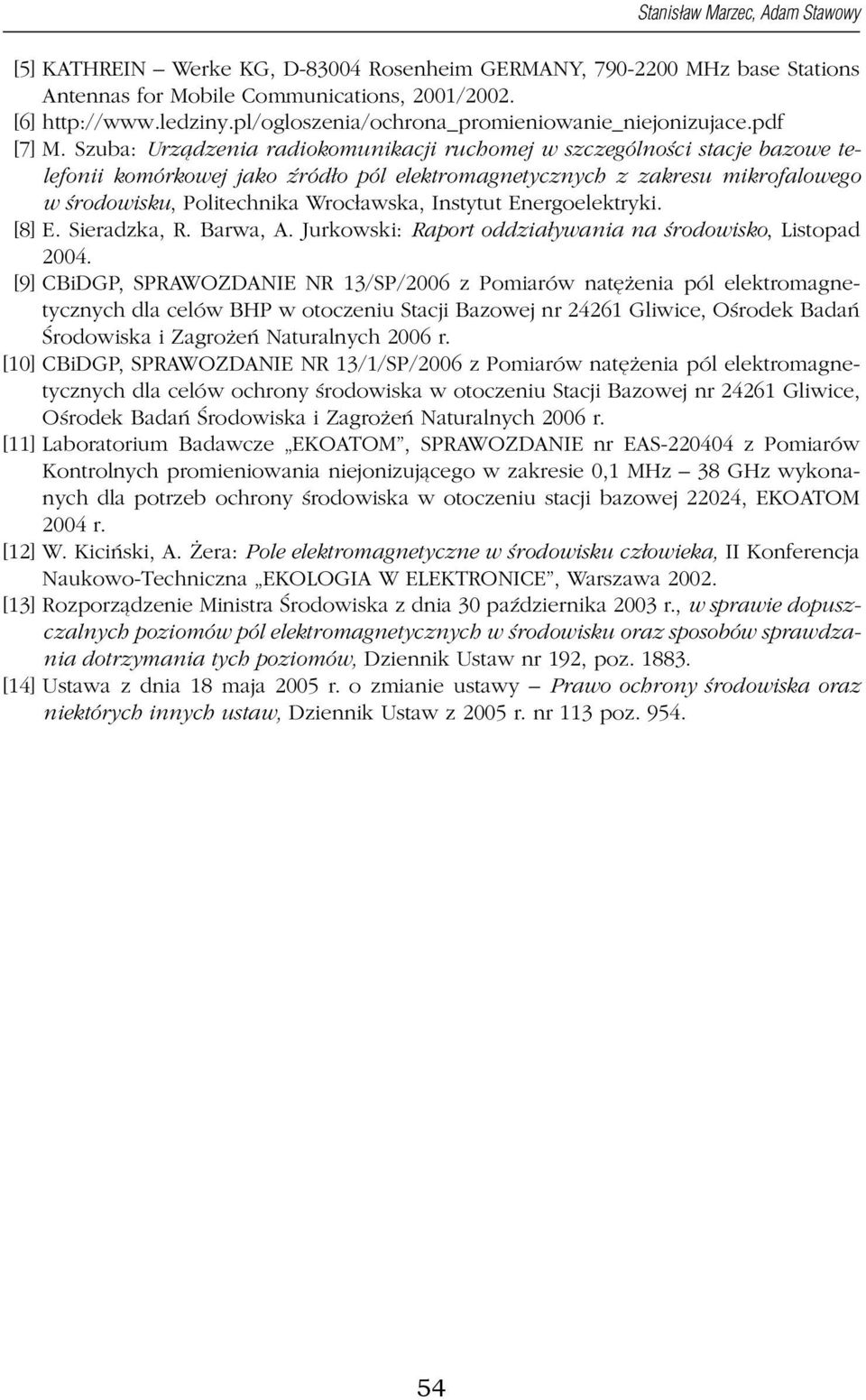 Szuba: Urządzenia radiokomunikacji ruchomej w szczególności stacje bazowe telefonii komórkowej jako źródło pól elektromagnetycznych z zakresu mikrofalowego w środowisku, Politechnika Wrocławska,
