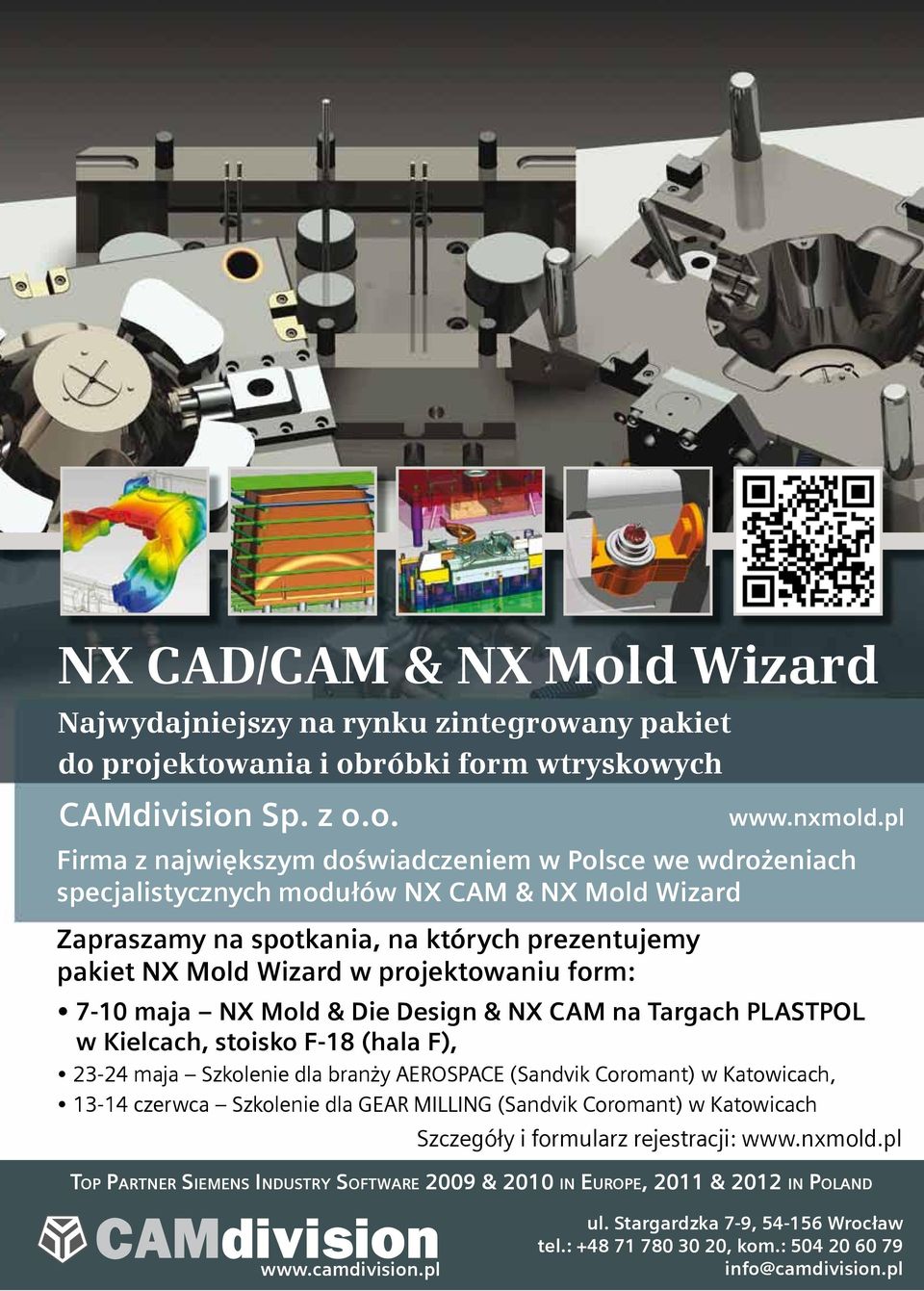 form: 7-10 maja X Mold & Die Design & X CAM na Targach PLASTPOL w Kielcach, stoisko F-18 (hala F), 23-24 maja Szkolenie dla branży AEROSPACE (Sandvik Coromant) w Katowicach, 13-14 czerwca Szkolenie