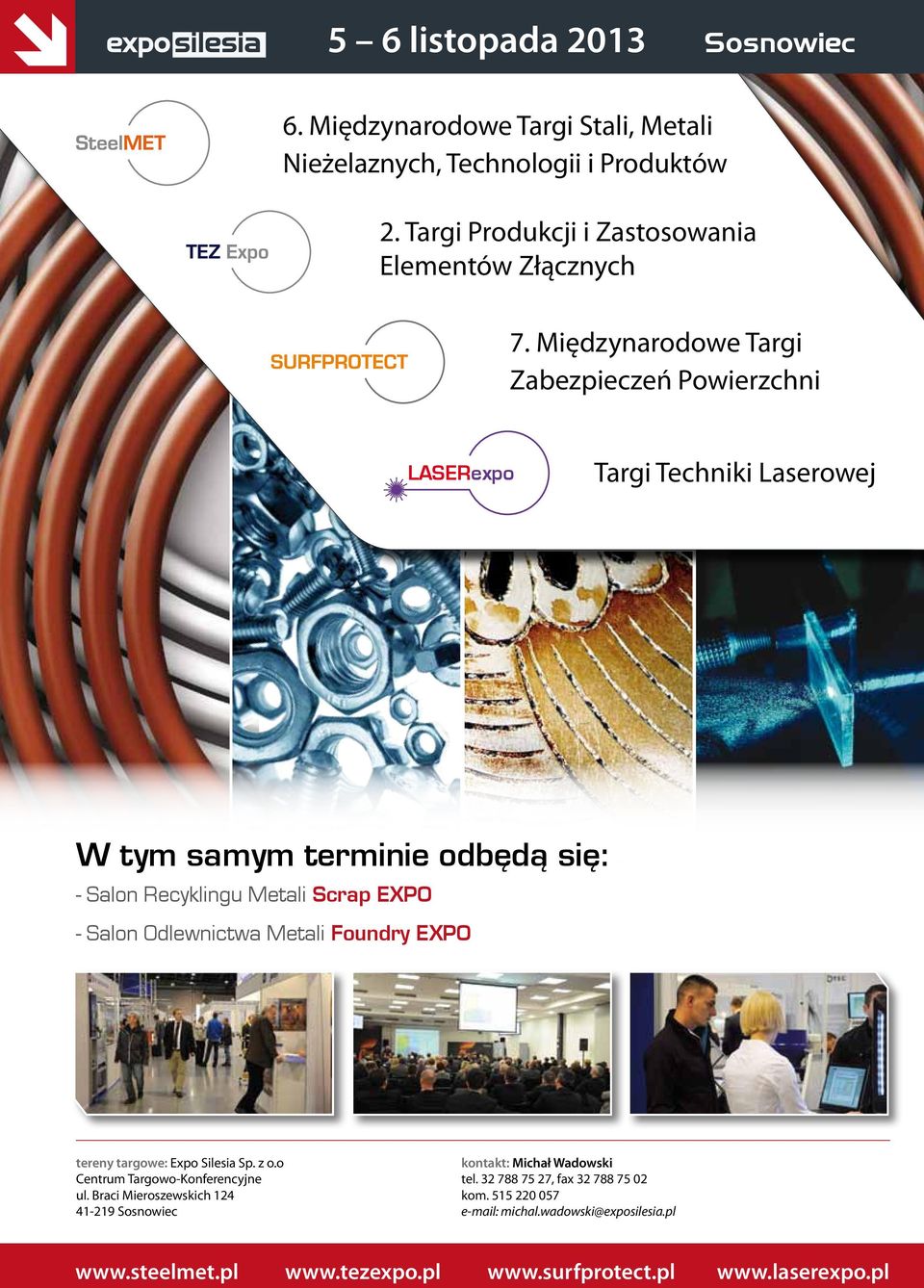 Odlewnictwa Metali Foundry EXPO tereny targowe: Expo Silesia Sp. z o.o Centrum Targowo-Konferencyjne ul.