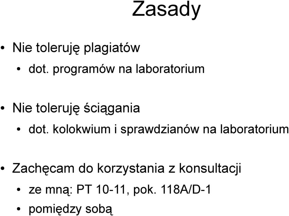 kolokwium i sprawdzianów na laboratorium Zachęcam do