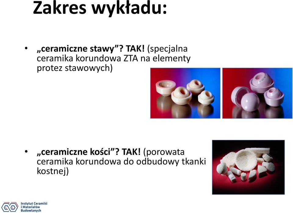 protez stawowych) ceramiczne kości? TAK!