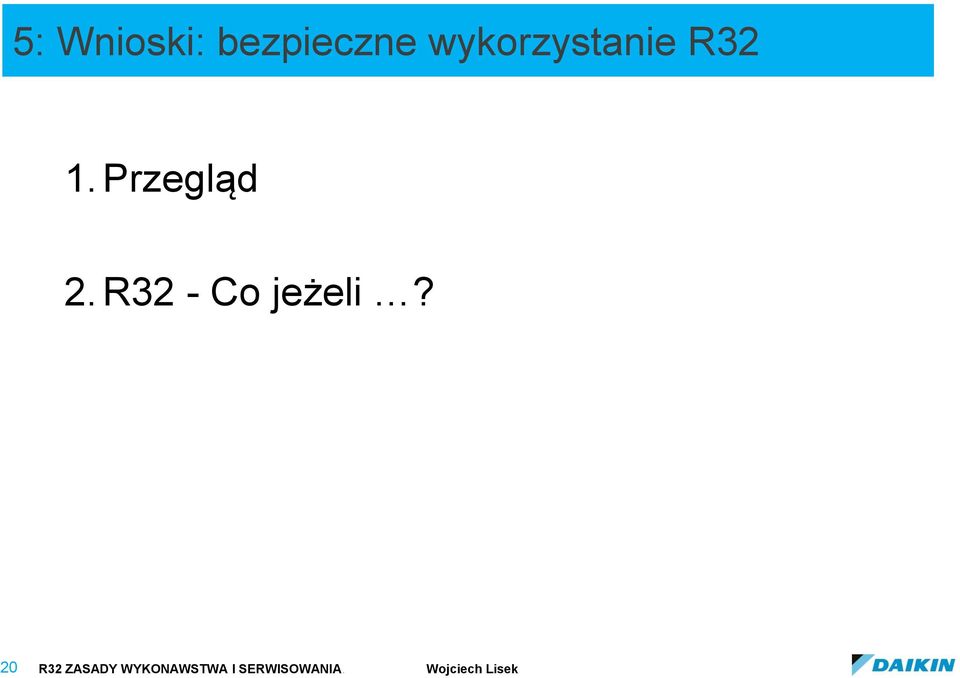 R32 - Co jeżeli?