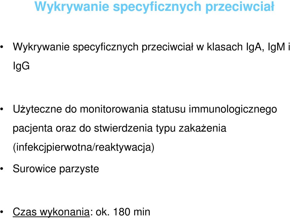 statusu immunologicznego pacjenta oraz do stwierdzenia typu