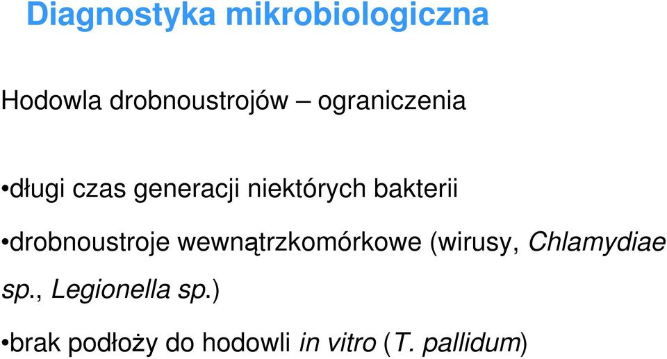 drobnoustroje wewnątrzkomórkowe (wirusy, Chlamydiae sp.