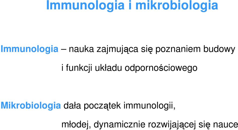 odpornościowego Mikrobiologia dała początek