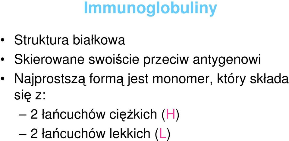 Najprostszą formą jest monomer, który