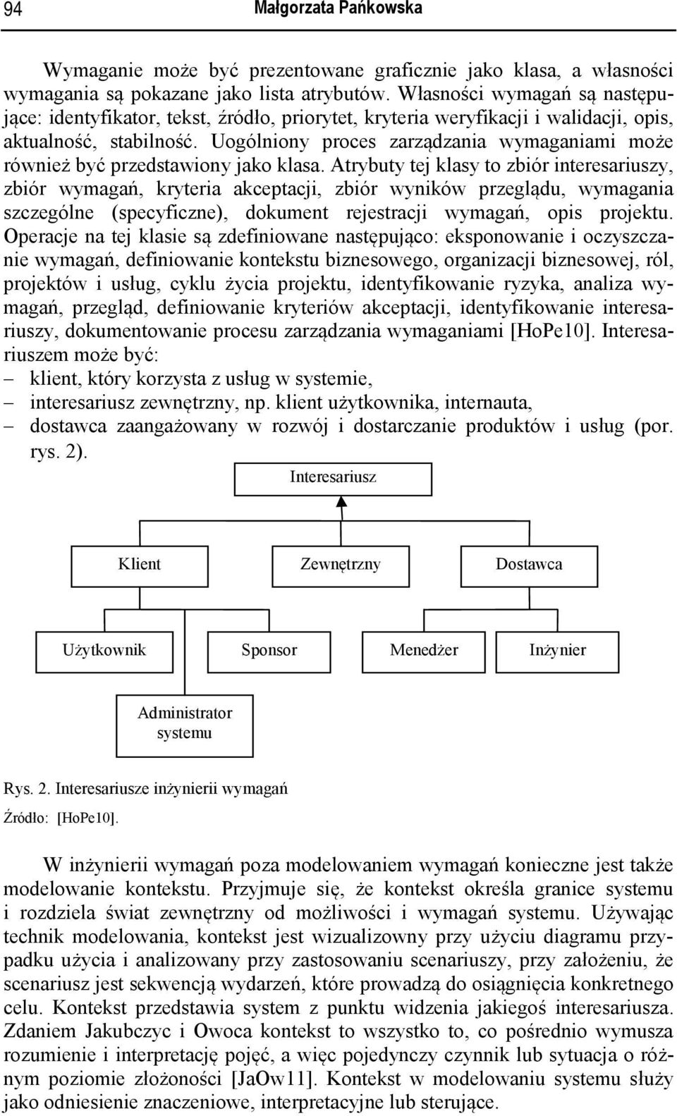 Uogólniony proces zarządzania wymaganiami może również być przedstawiony jako klasa.