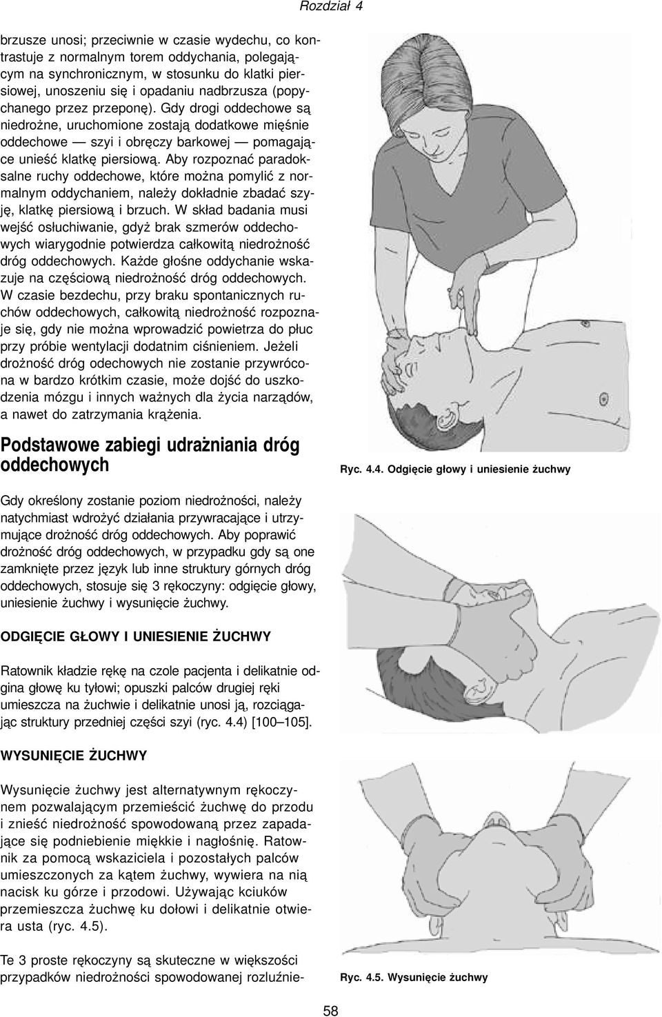 Aby rozpoznać paradoksalne ruchy oddechowe, które można pomylić z normalnym oddychaniem, należy dokładnie zbadać szyję, klatkę piersiowa i brzuch.