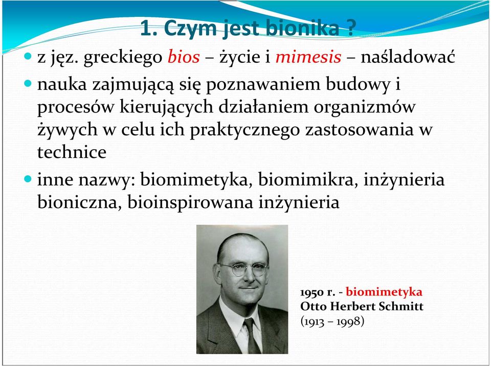 procesów kierujących działaniem organizmów żywych w celu ich praktycznego zastosowania