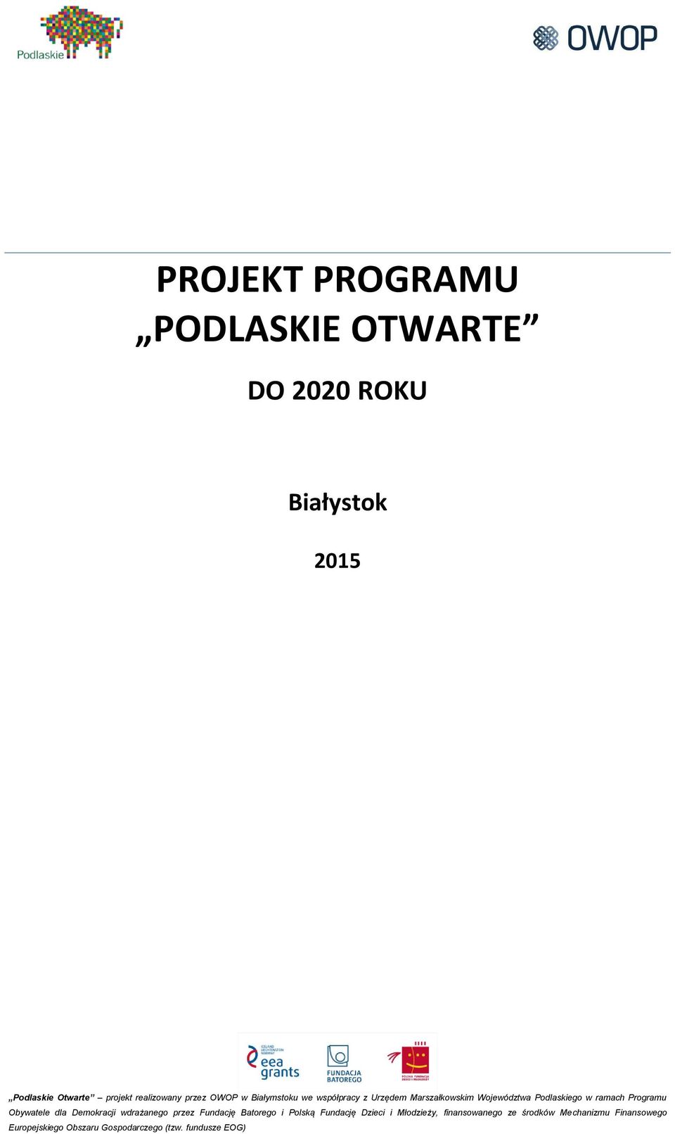 Programu Obywatele dla Demokracji wdrażanego przez Fundację Batorego i Polską Fundację Dzieci i