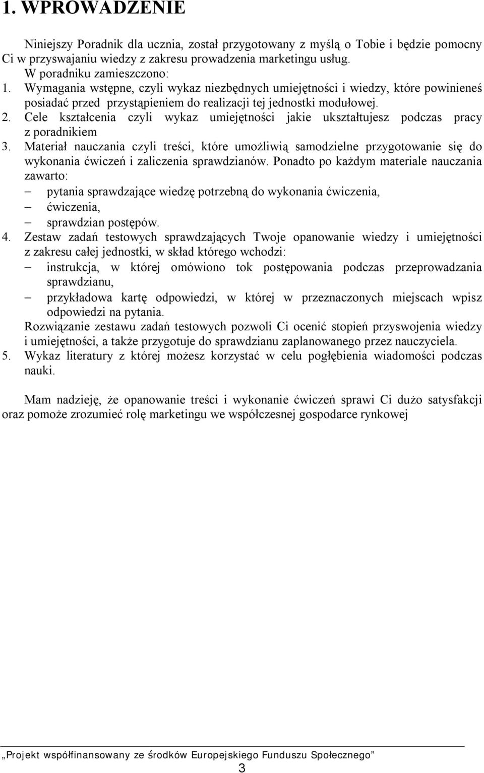 Cele kształcenia czyli wykaz umiejętności jakie ukształtujesz podczas pracy z poradnikiem 3.