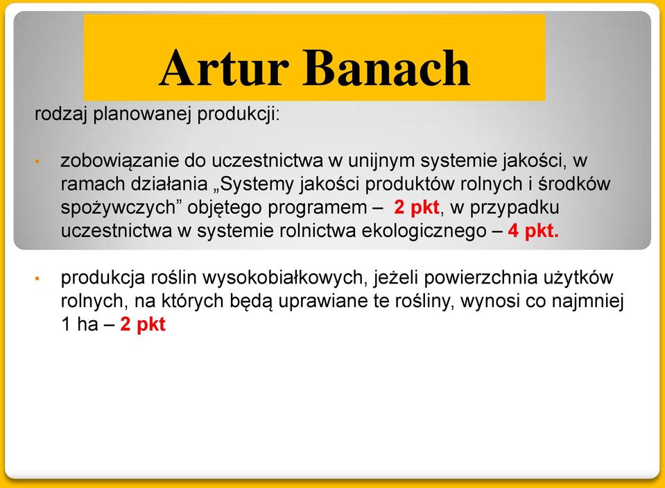 przypadku uczestnictwa w systemie rolnictwa ekologicznego 4 pkt.