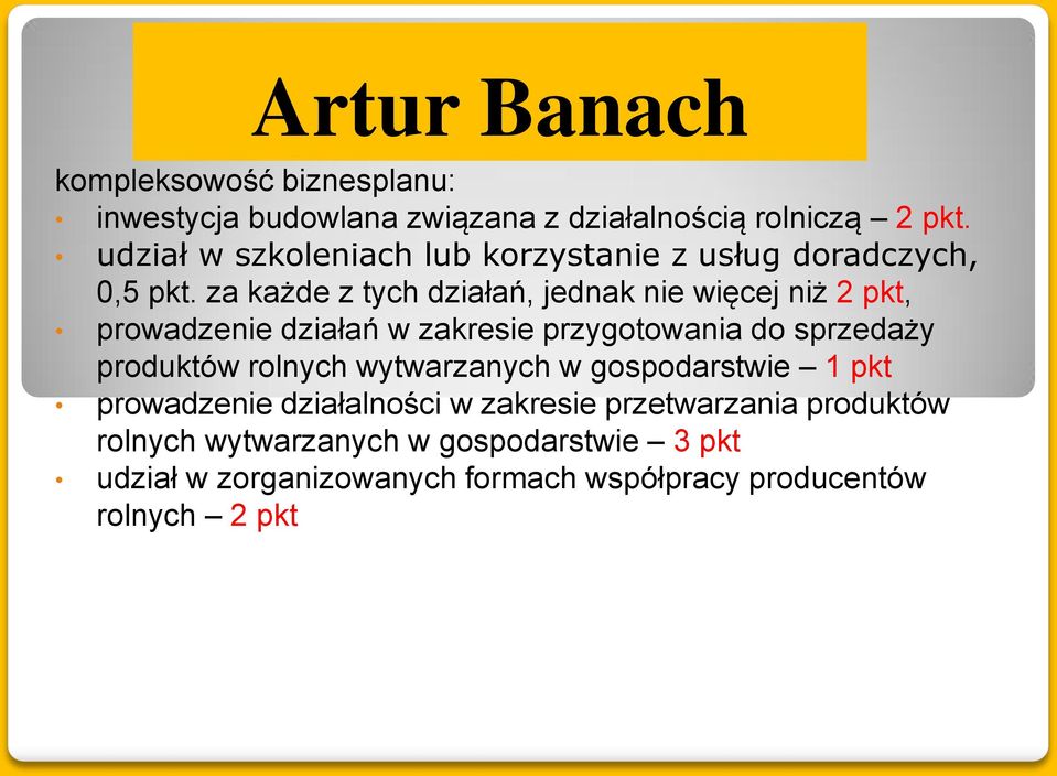 za każde z tych działań, jednak nie więcej niż 2 pkt, prowadzenie działań w zakresie przygotowania do sprzedaży produktów